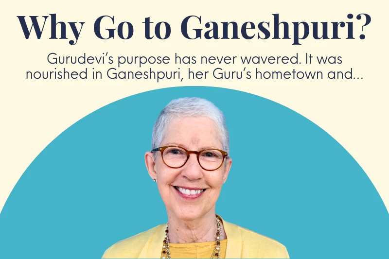 Why Go to Ganeshpuri?